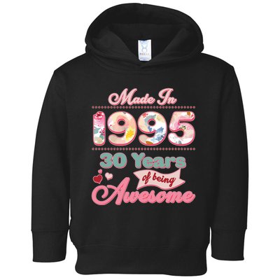 Pink Floral Made In 1995 30 Years Of Being Awesome Birthday Toddler Hoodie
