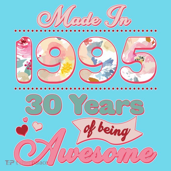 Pink Floral Made In 1995 30 Years Of Being Awesome Birthday Poster