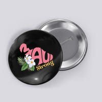Pray For Maui Strong Hawaii Button