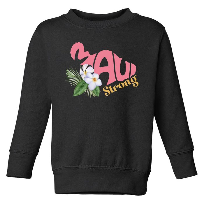 Pray For Maui Strong Hawaii Toddler Sweatshirt