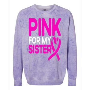 Pink For My Sister Pink Breast Cancer Awareness Colorblast Crewneck Sweatshirt