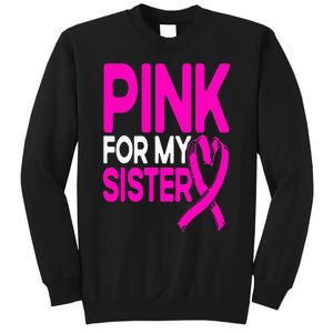 Pink For My Sister Pink Breast Cancer Awareness Sweatshirt