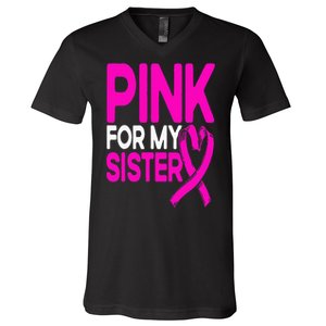 Pink For My Sister Pink Breast Cancer Awareness V-Neck T-Shirt