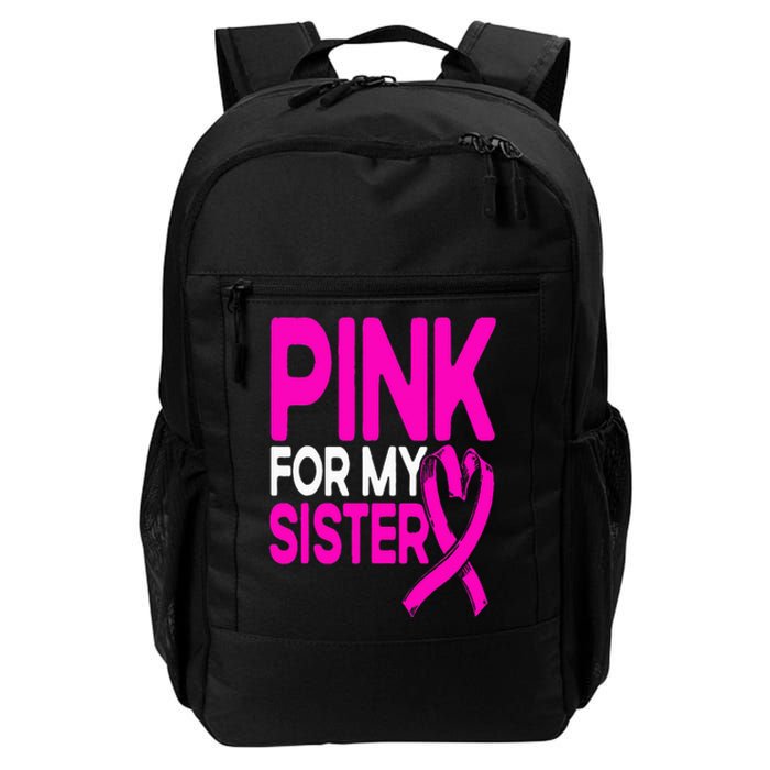 Pink For My Sister Pink Breast Cancer Awareness Daily Commute Backpack