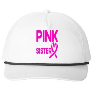 Pink For My Sister Pink Breast Cancer Awareness Snapback Five-Panel Rope Hat