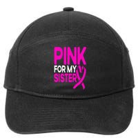 Pink For My Sister Pink Breast Cancer Awareness 7-Panel Snapback Hat