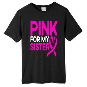 Pink For My Sister Pink Breast Cancer Awareness Tall Fusion ChromaSoft Performance T-Shirt