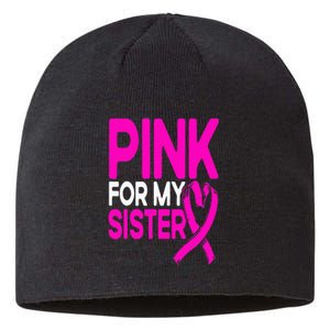 Pink For My Sister Pink Breast Cancer Awareness Sustainable Beanie