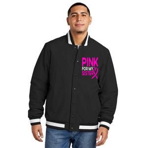 Pink For My Sister Pink Breast Cancer Awareness Insulated Varsity Jacket