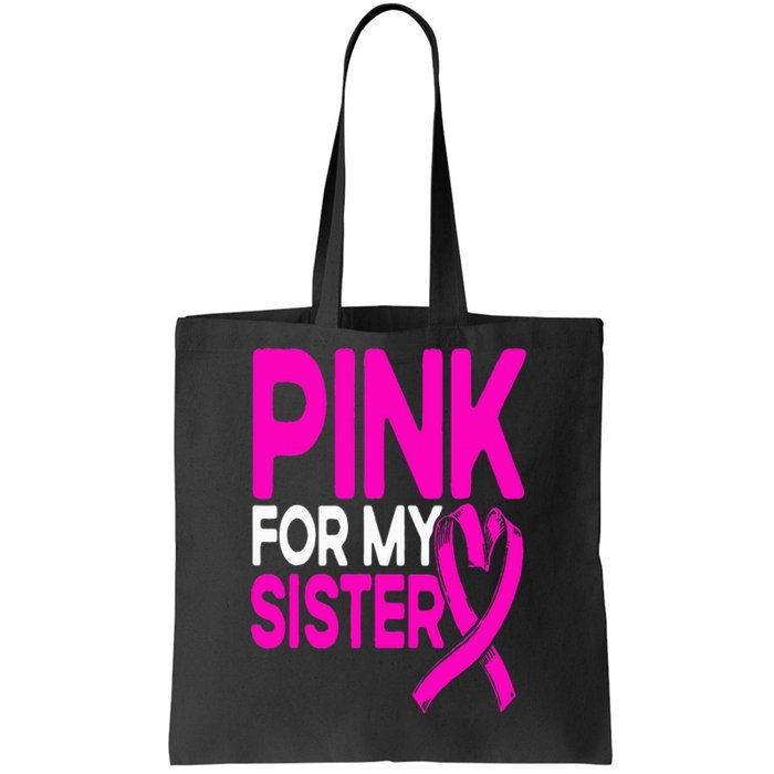 Pink For My Sister Pink Breast Cancer Awareness Tote Bag