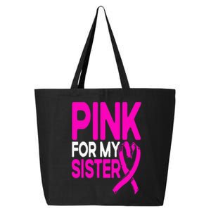 Pink For My Sister Pink Breast Cancer Awareness 25L Jumbo Tote