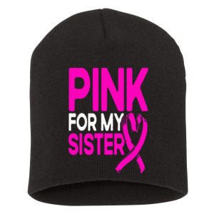 Pink For My Sister Pink Breast Cancer Awareness Short Acrylic Beanie