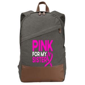 Pink For My Sister Pink Breast Cancer Awareness Cotton Canvas Backpack