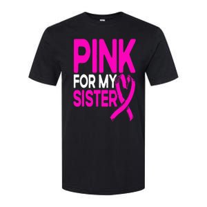 Pink For My Sister Pink Breast Cancer Awareness Softstyle CVC T-Shirt