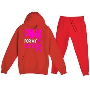 Pink For My Sister Pink Breast Cancer Awareness Premium Hooded Sweatsuit Set