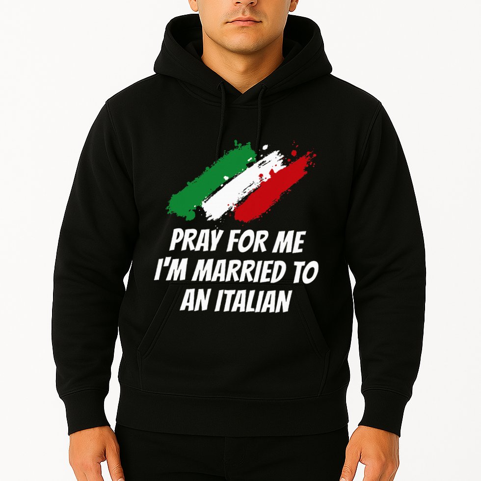 Pray for Me I'm Married to An Italian Funny Husband and Wife Hoodie