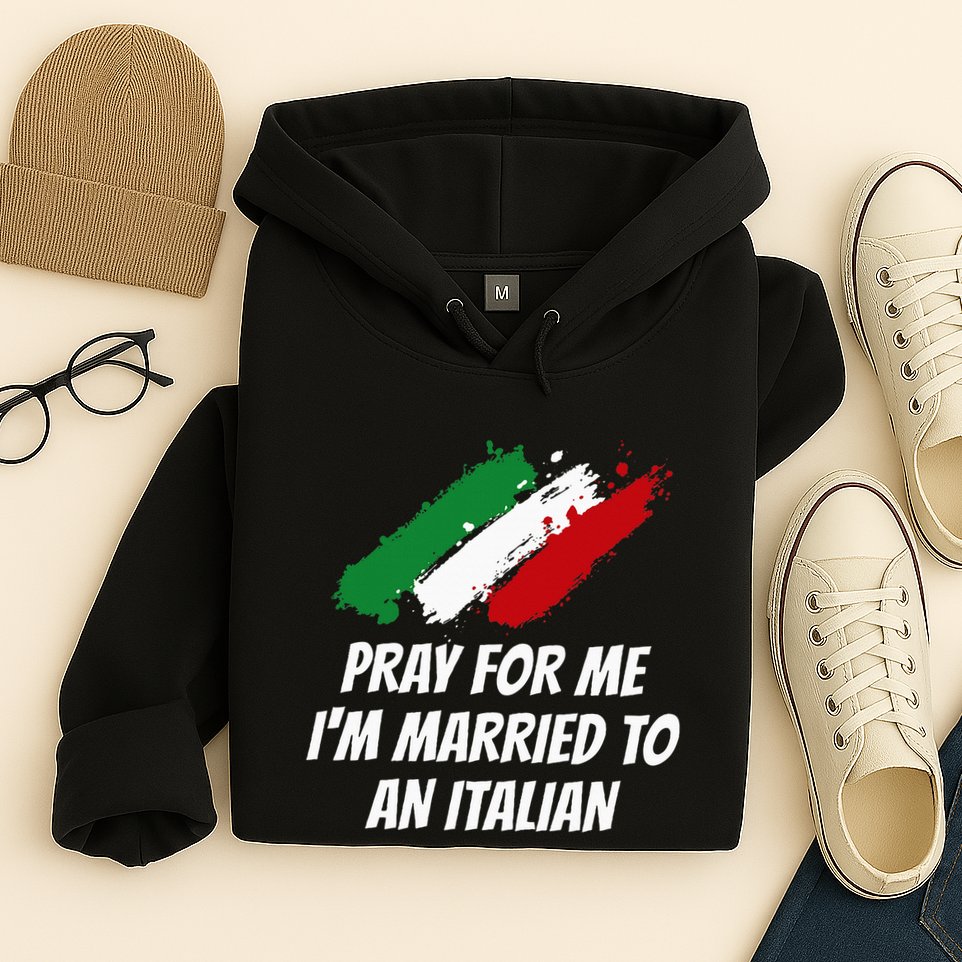 Pray for Me I'm Married to An Italian Funny Husband and Wife Hoodie
