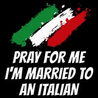 Pray for Me I'm Married to An Italian Funny Husband and Wife Hoodie