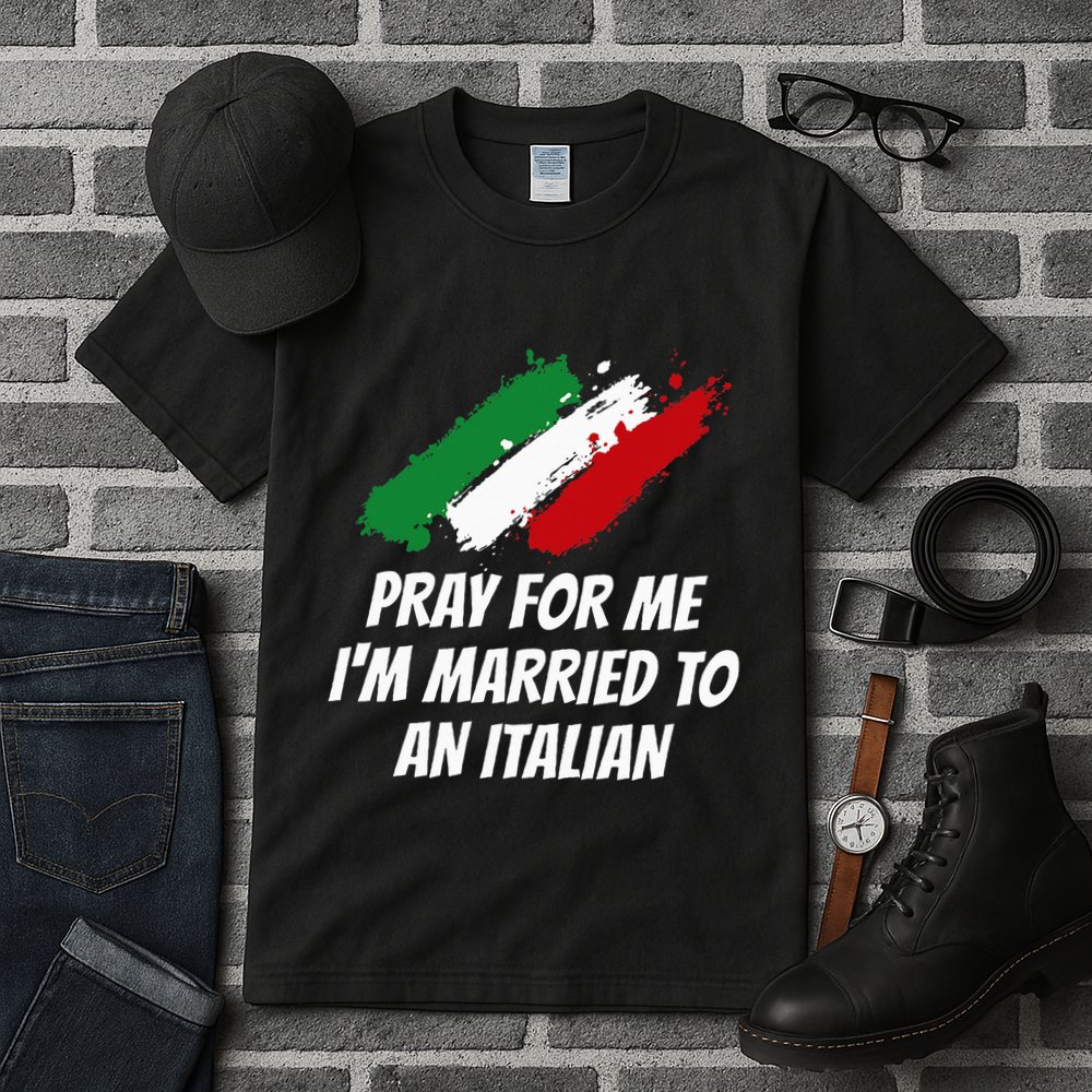 Pray for Me I'm Married to An Italian Funny Husband and Wife Tall T-Shirt