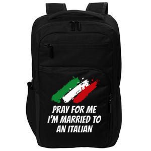 Pray for Me I'm Married to An Italian Funny Husband and Wife Impact Tech Backpack