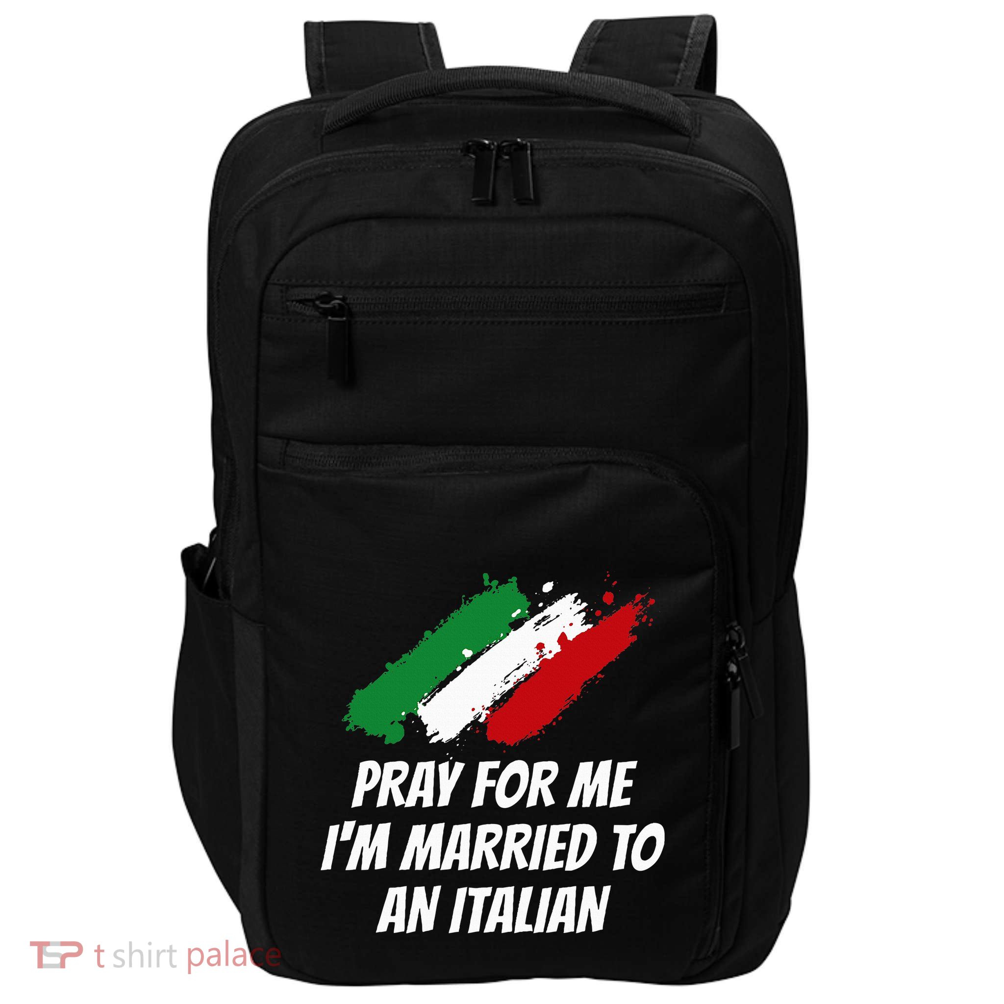Pray for Me I'm Married to An Italian Funny Husband and Wife Impact Tech Backpack