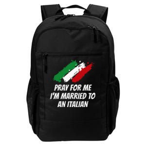 Pray for Me I'm Married to An Italian Funny Husband and Wife Daily Commute Backpack