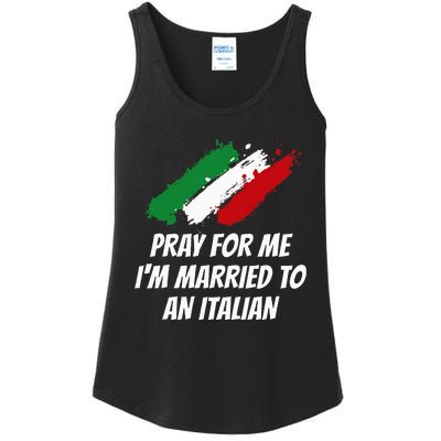 Pray for Me I'm Married to An Italian Funny Husband and Wife Ladies Essential Tank