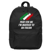 Pray for Me I'm Married to An Italian Funny Husband and Wife 16 in Basic Backpack