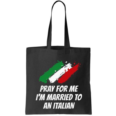 Pray for Me I'm Married to An Italian Funny Husband and Wife Bag