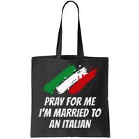 Pray for Me I'm Married to An Italian Funny Husband and Wife Tote Bag