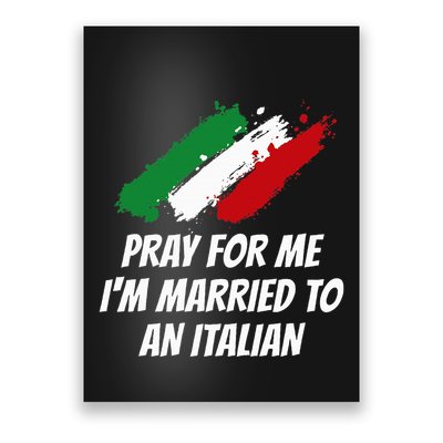 Pray for Me I'm Married to An Italian Funny Husband and Wife Poster