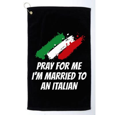 Pray for Me I'm Married to An Italian Funny Husband and Wife Golf Towel