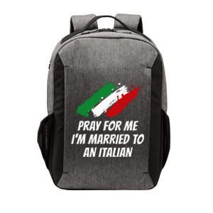 Pray for Me I'm Married to An Italian Funny Husband and Wife Vector Backpack