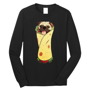 Pugrito Funny Mexican Pug Dog Burrito Food Tee Long Sleeve Shirt