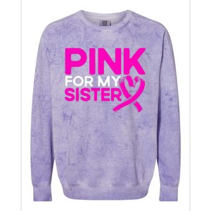 P.I.N.K. For My Sister P.I.N.K Breast Cancer Awareness Colorblast Crewneck Sweatshirt