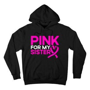 P.I.N.K. For My Sister P.I.N.K Breast Cancer Awareness Hoodie