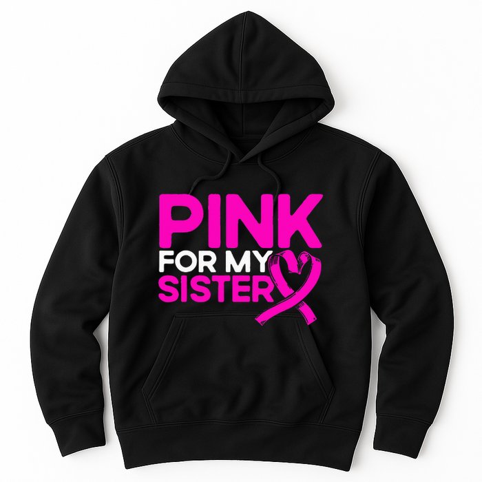 P.I.N.K. For My Sister P.I.N.K Breast Cancer Awareness Hoodie