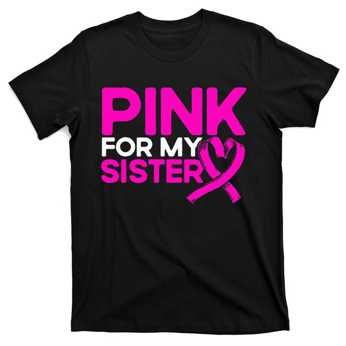 P.I.N.K. For My Sister P.I.N.K Breast Cancer Awareness T-Shirt