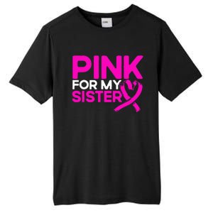 P.I.N.K. For My Sister P.I.N.K Breast Cancer Awareness Tall Fusion ChromaSoft Performance T-Shirt