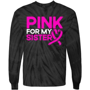 P.I.N.K. For My Sister P.I.N.K Breast Cancer Awareness Tie-Dye Long Sleeve Shirt