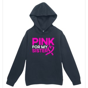 P.I.N.K. For My Sister P.I.N.K Breast Cancer Awareness Urban Pullover Hoodie