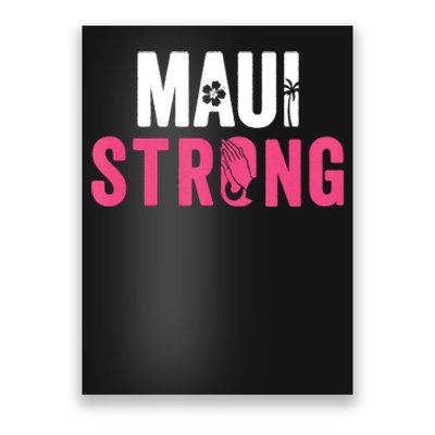 Pray For Maui Hawaii Strong Stay With Maui Poster