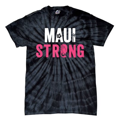 Pray For Maui Hawaii Strong Stay With Maui Tie-Dye T-Shirt