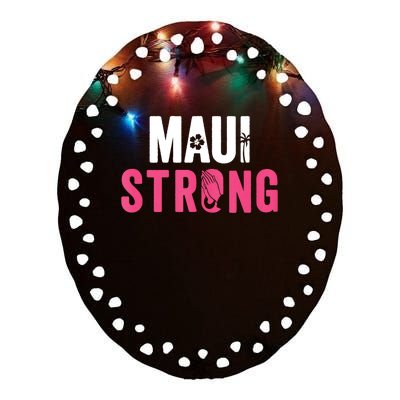 Pray For Maui Hawaii Strong Stay With Maui Ceramic Oval Ornament