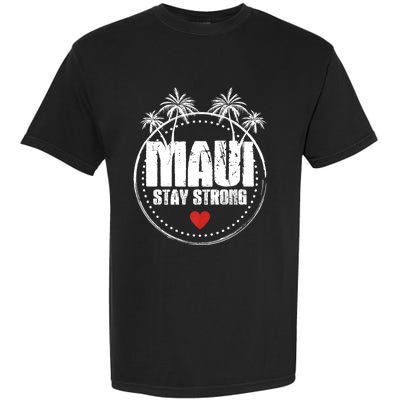 Pray For Maui Hawaii Strong Maui Garment-Dyed Heavyweight T-Shirt