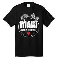 Pray For Maui Hawaii Strong Maui Tall T-Shirt