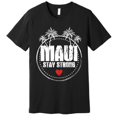 Pray For Maui Hawaii Strong Maui Premium T-Shirt