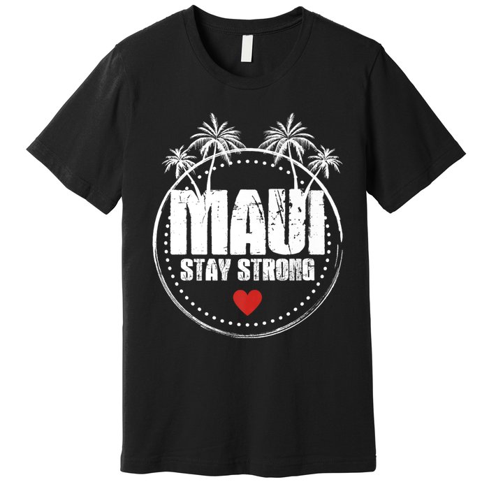 Pray For Maui Hawaii Strong Maui Premium T-Shirt