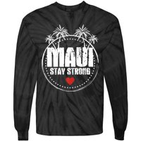 Pray For Maui Hawaii Strong Maui Tie-Dye Long Sleeve Shirt