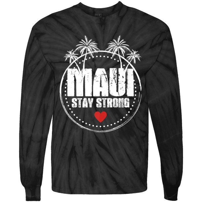 Pray For Maui Hawaii Strong Maui Tie-Dye Long Sleeve Shirt